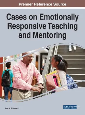 Prípady emocionálne citlivého vyučovania a mentoringu - Cases on Emotionally Responsive Teaching and Mentoring