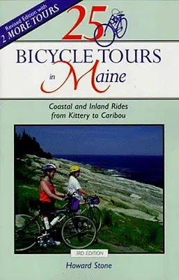 25 Cyklistické výlety v Maine: Pobrežné a vnútrozemské trasy od Kittery po Caribou - 25 Bicycle Tours in Maine: Coastal and Inland Rides from Kittery to Caribou