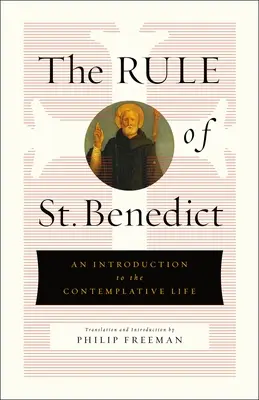 Pravidlo svätého Benedikta: Benedikta: Ruka svätého Benedikta: Úvod do kontemplatívneho života - The Rule of St. Benedict: An Introduction to the Contemplative Life