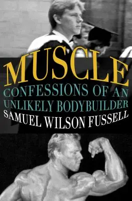 Svaly: Vyznanie nepravdepodobného kulturistu - Muscle: Confessions of an Unlikely Bodybuilder
