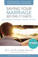 Zachráňte svoje manželstvo skôr, ako sa začne Pracovný zošit pre mužov: Sedem otázok, ktoré si treba položiť pred sobášom a po ňom. - Saving Your Marriage Before It Starts Workbook for Men: Seven Questions to Ask Before---And After---You Marry