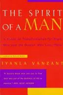 Duch muža: Vízia premeny pre čiernych mužov a ženy, ktoré ich milujú - The Spirit of a Man: A Vision of Transformation for Black Men and the Women Who Love Them