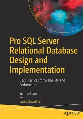 Pro SQL Server Návrh a implementácia relačných databáz: Najlepšie postupy pre škálovateľnosť a výkon - Pro SQL Server Relational Database Design and Implementation: Best Practices for Scalability and Performance