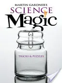 Vedecká mágia Martina Gardnera: triky a hádanky - Martin Gardner's Science Magic: Tricks & Puzzles