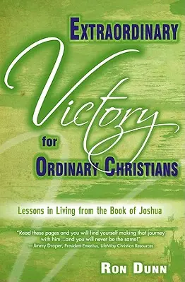 Mimoriadne víťazstvo pre obyčajných kresťanov: Jozue: Lekcie zo života pre obyčajných ľudí - Extraordinary Victory for Ordinary Christians: Lessons in Living from the Book of Joshua