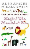 Dievča, ktoré si vzalo leva - Ľudové rozprávky z Afriky - Girl Who Married A Lion - Folktales From Africa