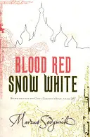 Krvavočervená, Snehulienka - Blood Red, Snow White