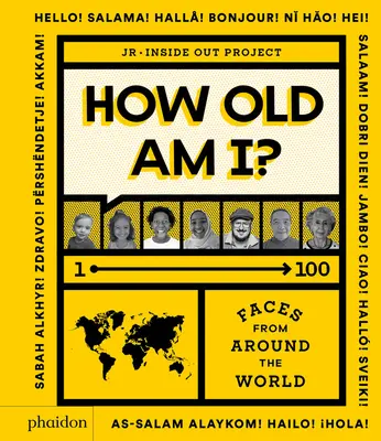 Koľko mám rokov?: 1-100 tvárí z celého sveta - How Old Am I?: 1-100 Faces from Around the World
