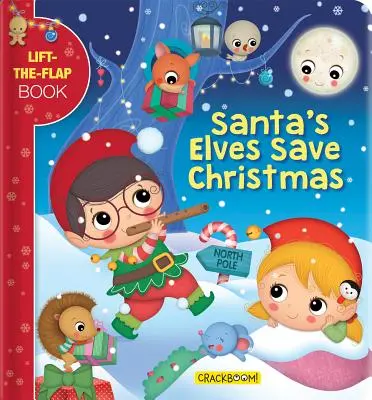 Santovi škriatkovia zachraňujú Vianoce: A Lift-The-Flap Book - Santa's Elves Save Christmas: A Lift-The-Flap Book
