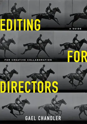 Strih pre režisérov: Sprievodca tvorivou spoluprácou - Editing for Directors: A Guide for Creative Collaboration