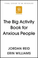 Veľká kniha aktivít pre úzkostlivých ľudí - Big Activity Book for Anxious People