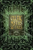 Keltské mýty a rozprávky: Epické príbehy - Celtic Myths & Tales: Epic Tales