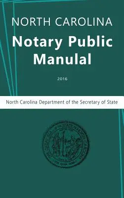 Príručka notára Severnej Karolíny, 2016 - North Carolina Notary Public Manual, 2016