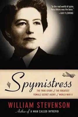 Spymistress: Skutočný príbeh najväčšej tajnej agentky druhej svetovej vojny - Spymistress: The True Story of the Greatest Female Secret Agent of World War II