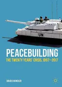 Budovanie mieru: Dvadsaťročná kríza v rokoch 1997 - 2017 - Peacebuilding: The Twenty Years' Crisis, 1997-2017