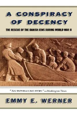 Sprisahanie slušnosti: Záchrana dánskych Židov počas druhej svetovej vojny - A Conspiracy of Decency: The Rescue of the Danish Jews During World War II