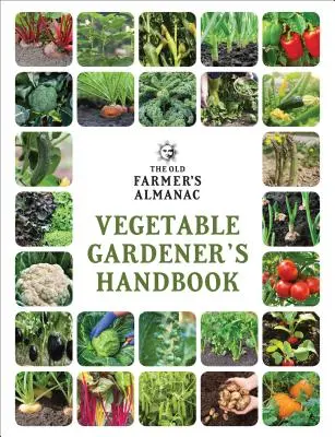 Almanach starého farmára Príručka zeleninového záhradníka - The Old Farmer's Almanac Vegetable Gardener's Handbook