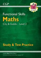 Funkčné zručnosti z matematiky: City & Guilds Level 2 - Study & Test Practice (for 2021 & beyond) - Functional Skills Maths: City & Guilds Level 2 - Study & Test Practice (for 2021 & beyond)