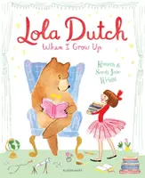 Lola Dutch: Keď vyrastiem - Lola Dutch: When I Grow Up