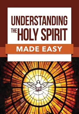 Jednoduché pochopenie Ducha Svätého - Understanding the Holy Spirit Made Easy