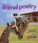 National Geographic Kniha poézie o zvieratách: 200 básní s fotografiami, ktoré pískajú, vznášajú sa a revú! - National Geographic Book of Animal Poetry: 200 Poems with Photographs That Squeak, Soar, and Roar!