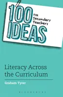 100 nápadov pre stredoškolských učiteľov: Gramotnosť naprieč učebnými osnovami - 100 Ideas for Secondary Teachers: Literacy Across the Curriculum