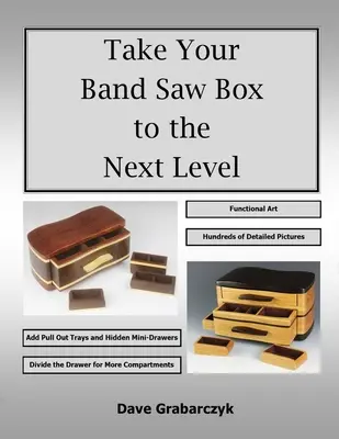 Posuňte svoju skrinku na pásovú pílu na vyššiu úroveň - Take Your Band Saw Box to the Next Level
