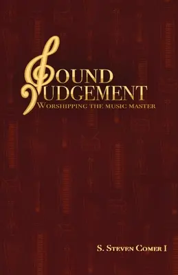 Zdravý úsudok: Uctievanie majstra hudby - Sound Judgement: Worshipping the Music Master