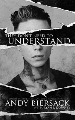 Nemusia tomu rozumieť: Príbehy o nádeji, strachu, rodine, živote a o tom, ako sa nikdy nevzdávať - They Don't Need to Understand: Stories of Hope, Fear, Family, Life, and Never Giving in