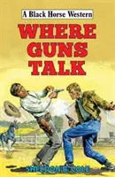 Kde hovoria zbrane - Where Guns Talk
