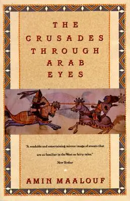 Križiacke výpravy arabskými očami - The Crusades Through Arab Eyes
