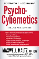 Psycho-Cybernetics: Aktualizovaná a rozšírená verzia: nové poznatky z kybernetickej psychológie - Psycho-Cybernetics: Updated and Expanded