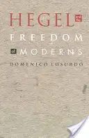 Hegel a sloboda moderny - Hegel and the Freedom of Moderns
