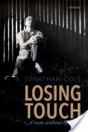 Strata dotyku: Človek bez tela - Losing Touch: A Man Without His Body