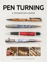 Obraty pera: Základný kurz - Pen Turning: A Foundation Course