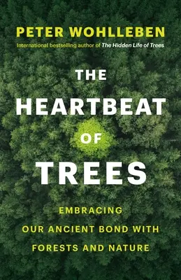 Srdcový tep stromov: Prijať naše prastaré puto s lesmi a prírodou - The Heartbeat of Trees: Embracing Our Ancient Bond with Forests and Nature