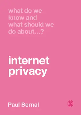 Čo vieme a čo by sme mali urobiť v súvislosti so súkromím na internete? - What Do We Know and What Should We Do about Internet Privacy?