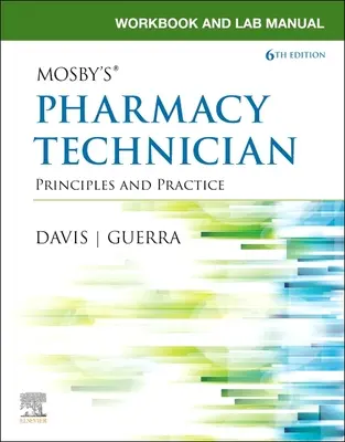 Pracovný zošit a laboratórna príručka k učebnici Mosby's Pharmacy Technician: Princípy a prax - Workbook and Lab Manual for Mosby's Pharmacy Technician: Principles and Practice
