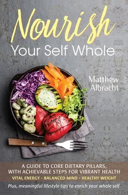 Vyživuj svoje ja vcelku - Nourish Your Self Whole
