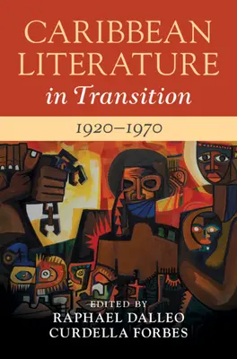 Karibská literatúra v prechode, 1920-1970: 2. zväzok - Caribbean Literature in Transition, 1920-1970: Volume 2
