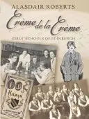 Creme De La Creme - Dievčenské školy v Edinburghu - Creme De La Creme - Girls' Schools of Edinburgh