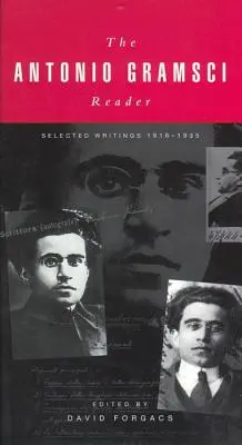 Antonio Gramsci Reader: Vybrané spisy 1916-1935 - The Antonio Gramsci Reader: Selected Writings 1916-1935