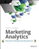 Marketingová analýza: Marketingové metódy: praktická marketingová analýza: Techniky založené na údajoch s programom Microsoft Excel - Marketing Analytics: Data-Driven Techniques with Microsoft Excel