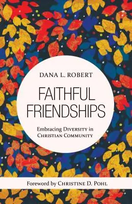 Verné priateľstvá: Priateľské priateľstvá: Prijímanie rozmanitosti v kresťanskom spoločenstve - Faithful Friendships: Embracing Diversity in Christian Community