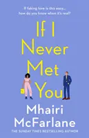 Keby som ťa nikdy nestretla - If I Never Met You