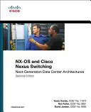 Nx-OS a Cisco Nexus Switching: Architektúry dátových centier novej generácie - Nx-OS and Cisco Nexus Switching: Next-Generation Data Center Architectures