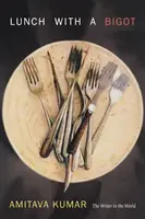 Obed s bigotným spisovateľom: Spisovateľ vo svete - Lunch With a Bigot: The Writer in the World