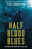 Half Blood Blues - zaradený do užšieho výberu Man Bookerovej ceny 2011 - Half Blood Blues - Shortlisted for the Man Booker Prize 2011