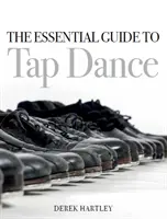 Základný sprievodca stepom - The Essential Guide to Tap Dance