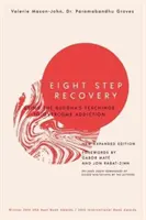Osem krokov zotavenia: Budhovo učenie na prekonanie závislosti - Eight Step Recovery: Using the Buddha's Teachings to Overcome Addiction